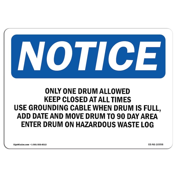 Safety Sign, OSHA Notice, 18" Height, Only One Drum Allowed Keep Closed At All Sign, Landscape